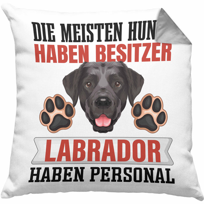 Labrador Besitzer Kissen mit Füllung 40x40 Geschenk Lustiger Spruch Geschenkidee Besitzerin Labrador Haben Personal (Grau) Grau Trendation