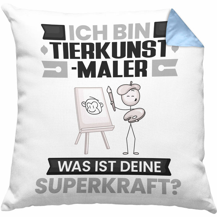 Tierkunst-Maler Kissen mit Füllung 40x40 Geschenk für Tierkunst-Maler Geburtstag Lustiger Spruch Was Ist Deine Superkraft (Grau) Blau Trendation