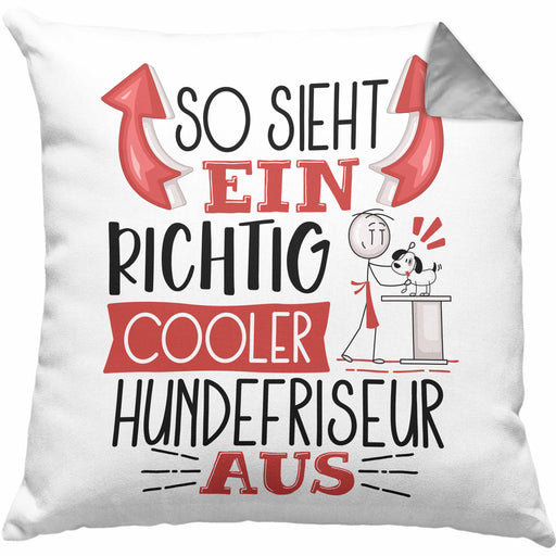 Hundefriseur Kissen mit Füllung 40x40 So Sieht Ein Richtig Cooler Hundefriseur Aus Geschenk Lustiger Spruch Geschenkidee (Grau) Grau Trendation