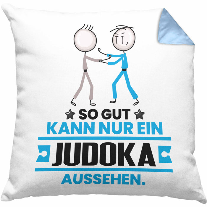 Judoka Geschenk Kissen mit Füllung 40x40 So Gut Kann Nur Ein Judoka Aussehen Geschenkidee (Grau) Blau Trendation