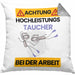 Taucher Kissen mit Füllung 40x40 Geschenk Lustiger Spruch Geschenkidee für Taucher Achtung Hochleistungs Taucher Bei Der Arbeit (Grau) Grau Trendation