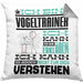 Vogeltrainer Geschenk Kaffee-Kissen mit Füllung 40x40 Geschenkidee für Vogeltrainer Ich Bin Vogeltrainer Ich Kann Es Dir Erklären Jedoch Nicht Für Dich Verstehen Spruch Lustig (Grau) Grau Trendation