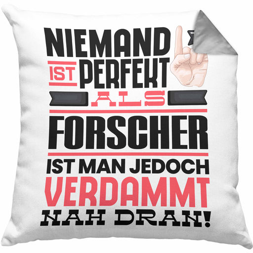 Forscher Geschenk Kissen mit Füllung 40x40 Lustige Geschenkidee für Forscher Geburtstag Niemand Ist Perfekt Aber Als Forscher Ist Man Nah Dran (Grau) Grau Trendation