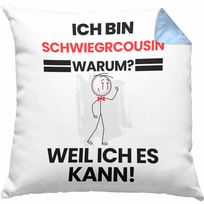 Schwiegercousin Geschenk Kissen mit Füllung 40x40 Lustiger Spruch Ich Bin Schwiegercousin Warum Weil Ich Es Kann Geschenkidee Bester Schwiegercousin Geburtstag (Grau) Blau Trendation