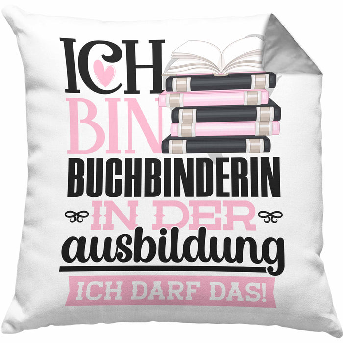 Buchbinderin Ausbildung Start Geschenk Kissen mit Füllung 40x40 Ich Bin Buchbinderin In Der Ausbildung Ich Darf Das Geschenkidee (Grau) Grau Trendation