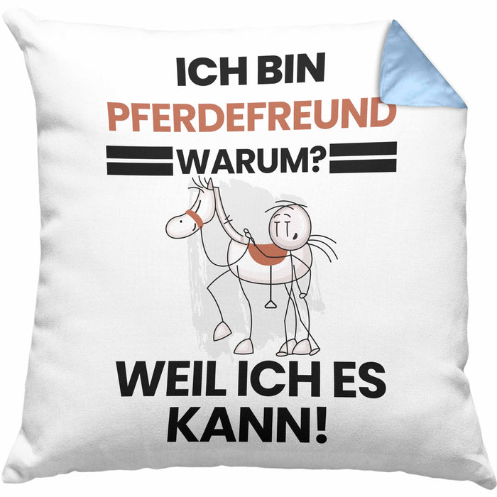 Pferdefreund Geschenk Kissen mit Füllung 40x40 Lustiger Spruch Ich Bin Pferdefreund Warum Weil Ich Es Kann Geschenkidee Bester Pferdefreund Geburtstag (Grau) Blau Trendation
