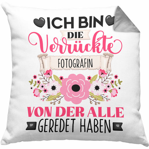 Photografin Kissen mit Füllung 40x40 Geschenk Lustiger Spruch Geschenkidee Ich Bin Die Verrückte Photografin Von Der Alle Geredet Haben (Grau) Grau Trendation