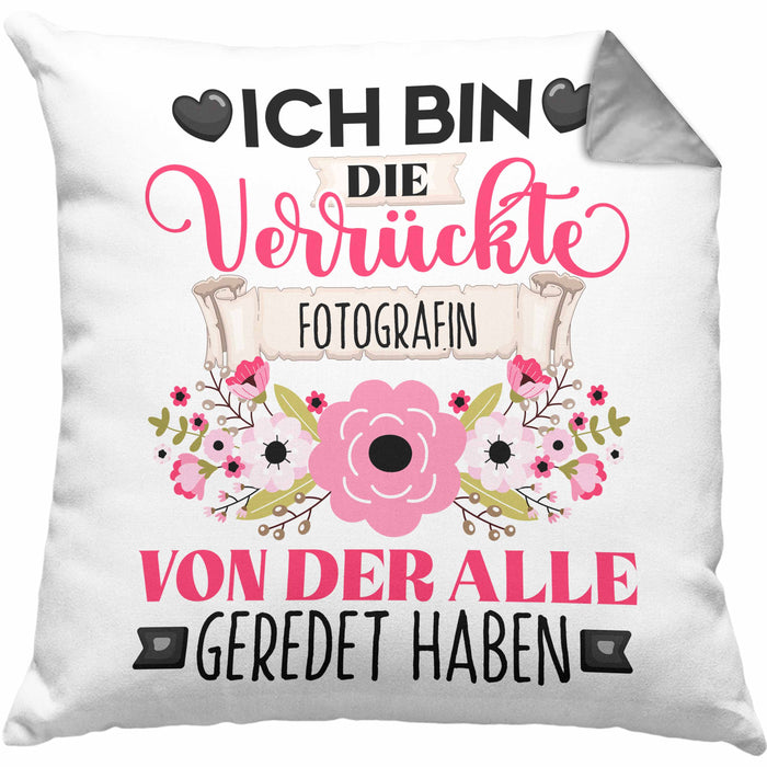 Photografin Kissen mit Füllung 40x40 Geschenk Lustiger Spruch Geschenkidee Ich Bin Die Verrückte Photografin Von Der Alle Geredet Haben (Grau) Grau Trendation
