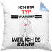 Typ Geschenk Kissen mit Füllung 40x40 Lustiger Spruch Ich Bin Typ Warum Weil Ich Es Kann Geschenkidee Bester Typ Geburtstag (Grau) Blau Trendation