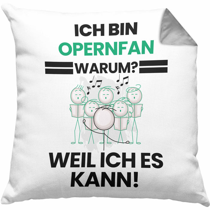 Opernfan Geschenk Kissen mit Füllung 40x40 Lustiger Spruch Ich Bin Opernfan Warum Weil Ich Es Kann Geschenkidee Bester Opernfan Geburtstag (Grau) Grau Trendation