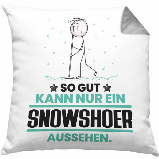 Snowshoer Geschenk Kissen mit Füllung 40x40 So Gut Kann Nur Ein Snowshoer Aussehen Geschenkidee (Grau) Grau Trendation