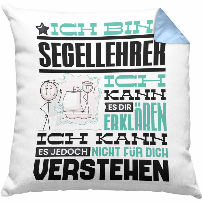 Segellehrer Geschenk Kaffee-Kissen mit Füllung 40x40 Geschenkidee für Segellehrer Ich Bin Segellehrer Ich Kann Es Dir Erklären Jedoch Nicht Für Dich Verstehen Spruch Lustig (Grau) Blau Trendation