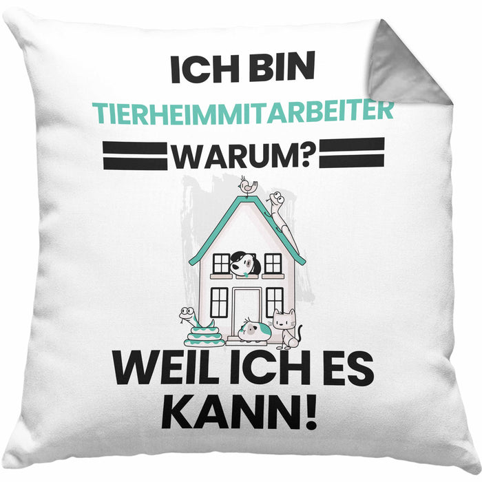 Tierheimmitarbeiter Geschenk Kissen mit Füllung 40x40 Lustiger Spruch Ich Bin Tierheimmitarbeiter Warum Weil Ich Es Kann Geschenkidee Bester Tierheimmitarbeiter Geburtstag (Grau) Grau Trendation