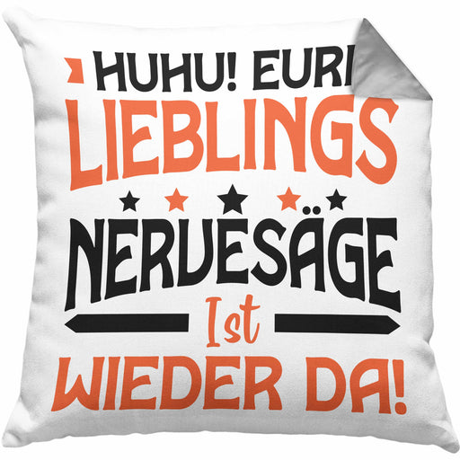 Huhu Eure Lieblingsnervensäge Ist Wieder Da Kissen mit Füllung 40x40 Geschenk Lustiger Spruch Kollege (Grau) Grau Trendation