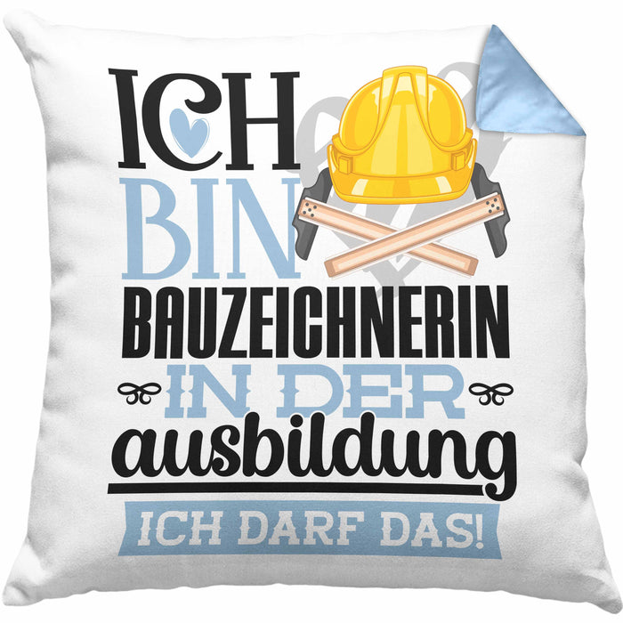 Bauzeichnerin Ausbildung Start Geschenk Kissen mit Füllung 40x40 Ich Bin Bauzeichnerin In Der Ausbildung Ich Darf Das Geschenkidee (Grau) Blau Trendation