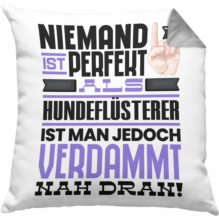 Hundeflüsterer Geschenk Kissen mit Füllung 40x40 Lustige Geschenkidee für Hundeflüsterer Geburtstag Niemand Ist Perfekt Aber Als Hundeflüsterer Ist Man Nah Dran (Grau) Grau Trendation