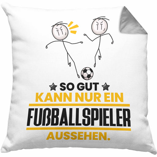 Fußballspieler Geschenk Kissen mit Füllung 40x40 So Gut Kann Nur Ein Fußballspieler Aussehen Geschenkidee (Grau) Grau Trendation