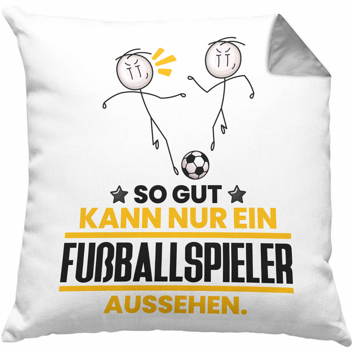 Fußballspieler Geschenk Kissen mit Füllung 40x40 So Gut Kann Nur Ein Fußballspieler Aussehen Geschenkidee (Grau) Grau Trendation