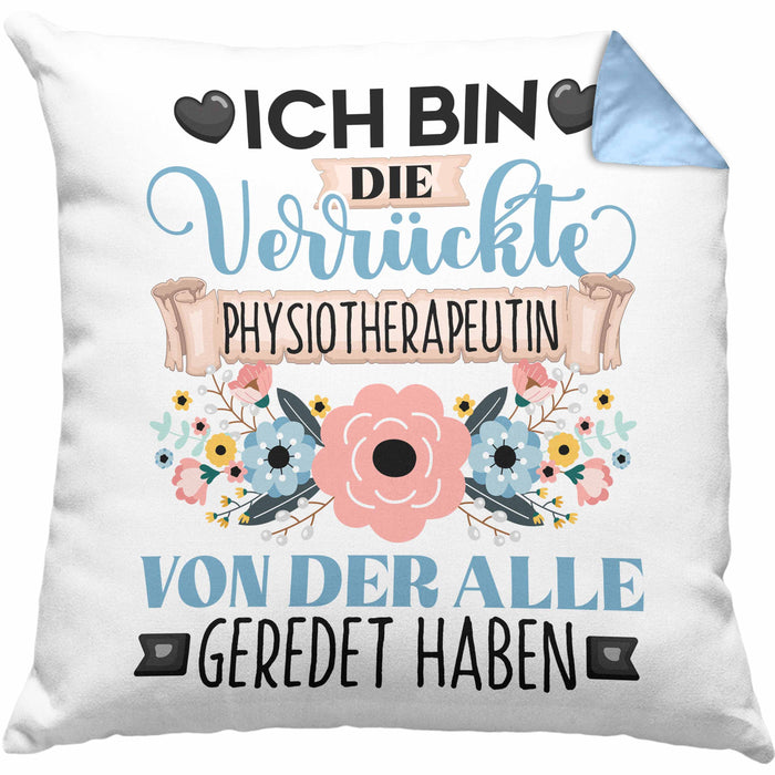 Physiotherapeutin Kissen mit Füllung 40x40 Geschenk Lustiger Spruch Geschenkidee Ich Bin Die Verrückte Physiotherapeutin Von Der Alle Geredet Haben (Grau) Blau Trendation