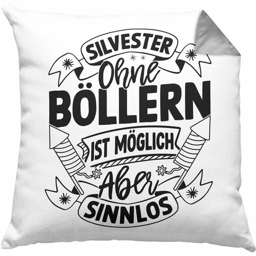 Silvester Ohne Böllern Ist Möglich Aber Sinnlos Kissen mit Füllung 40x40 Geschenk Silvester-Fan Dekoration 2025 Deko (Grau) Grau Trendation