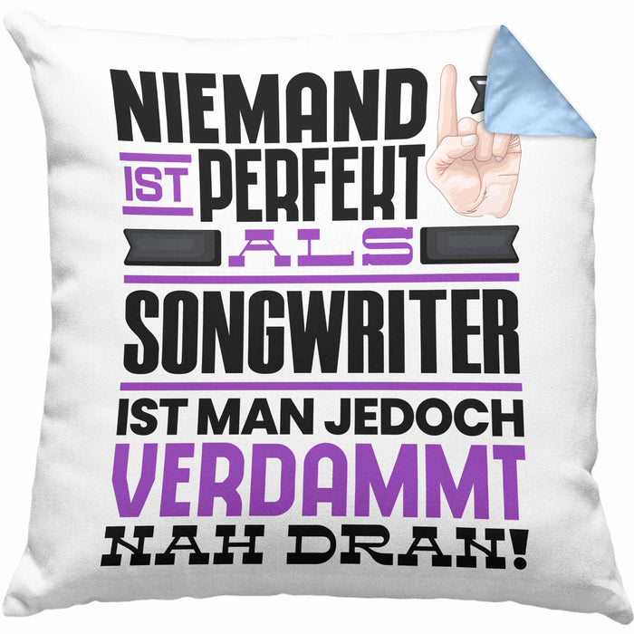 Songwriter Geschenk Kissen mit Füllung 40x40 Lustige Geschenkidee für Songwriter Geburtstag Niemand Ist Perfekt Aber Als Songwriter Ist Man Nah Dran (Grau) Blau Trendation