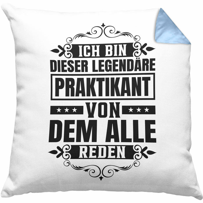 Praktikant Kissen mit Füllung 40x40 Geschenk Lustiger Spruch Ich Bin Dieser Eine Legendäre Praktikant Von Dem Alle Reden (Grau) Blau Trendation