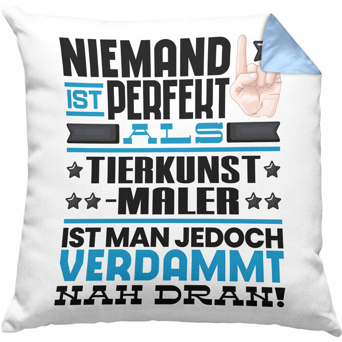 Tierkunst-Maler Geschenk Kissen mit Füllung 40x40 Lustige Geschenkidee für Tierkunst-Maler Geburtstag Niemand Ist Perfekt Aber Als Tierkunst-Maler Ist Man Nah Dran (Grau) Blau Trendation