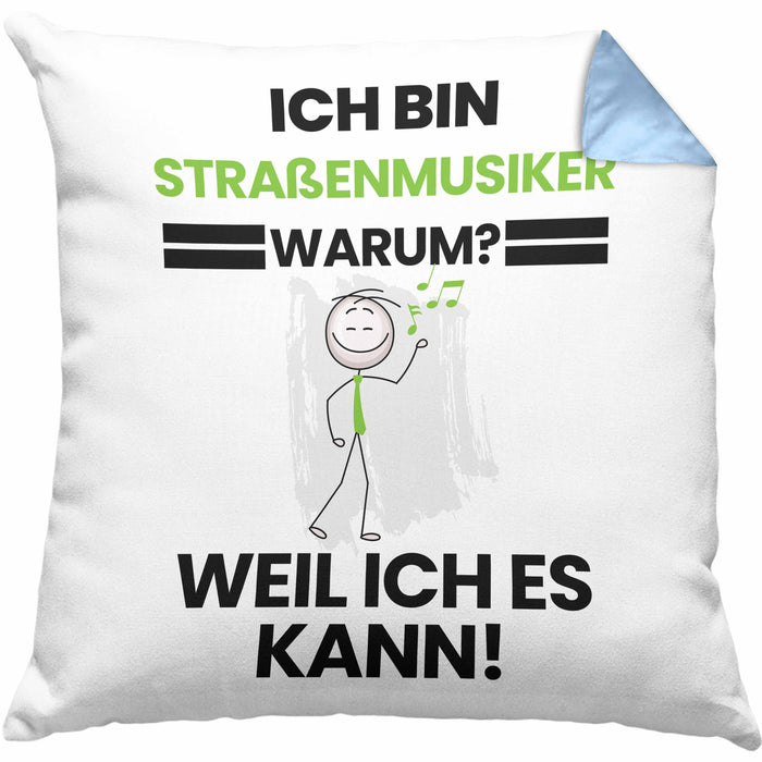 Straßenmusiker Geschenk Kissen mit Füllung 40x40 Lustiger Spruch Ich Bin Straßenmusiker Warum Weil Ich Es Kann Geschenkidee Bester Straßenmusiker Geburtstag (Grau) Blau Trendation