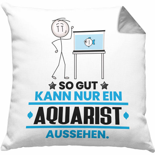 Aquarist Geschenk Kissen mit Füllung 40x40 So Gut Kann Nur Ein Aquarist Aussehen Geschenkidee (Grau) Grau Trendation