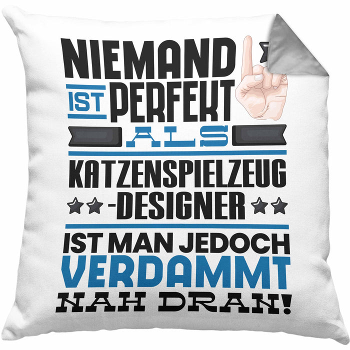 Katzenspielzeug-Designer Geschenk Kissen mit Füllung 40x40 Lustige Geschenkidee für Katzenspielzeug-Designer Geburtstag Niemand Ist Perfekt Aber Als Katzenspielzeug-Designer Ist Man Nah Dran (Grau) Grau Trendation