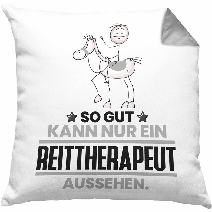 Reittherapeut Geschenk Kissen mit Füllung 40x40 So Gut Kann Nur Ein Reittherapeut Aussehen Geschenkidee (Grau) Grau Trendation