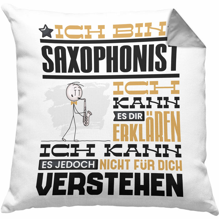 Saxophonist Geschenk Kissen mit Füllung 40x40 Lustige Geschenkdiee für einen Saxophonist Geburtstag Ich Bin Saxophonist Ich Kann Es Dir Erklären Aber Nicht Für Dich Verstehen (Grau) Grau Trendation