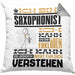 Saxophonist Geschenk Kissen mit Füllung 40x40 Lustige Geschenkdiee für einen Saxophonist Geburtstag Ich Bin Saxophonist Ich Kann Es Dir Erklären Aber Nicht Für Dich Verstehen (Grau) Grau Trendation
