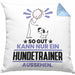 Hundetrainer Geschenk Kissen mit Füllung 40x40 So Gut Kann Nur Ein Hundetrainer Aussehen Geschenkidee (Grau) Blau Trendation