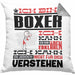 Boxer Geschenk Kaffee-Kissen mit Füllung 40x40 Geschenkidee für Boxer Ich Bin Boxer Ich Kann Es Dir Erklären Jedoch Nicht Für Dich Verstehen Spruch Lustig (Grau) Grau Trendation