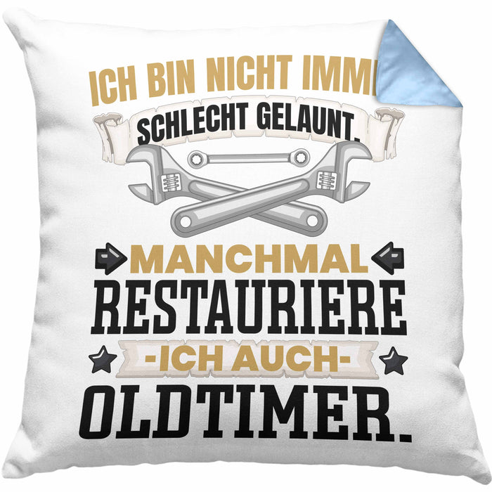 Oldtimer Restaurierer Geschenk Kissen mit Füllung 40x40 Ich Bin Nicht immer Schlecht Gelaunt Oltimer KFZ Werkstatt (Grau) Blau Trendation