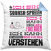 Squash-Spieler Geschenk Kaffee-Kissen mit Füllung 40x40 Geschenkidee für Squash-Spieler Ich Bin Squash-Spieler Ich Kann Es Dir Erklären Jedoch Nicht Für Dich Verstehen Spruch Lustig (Grau) Blau Trendation