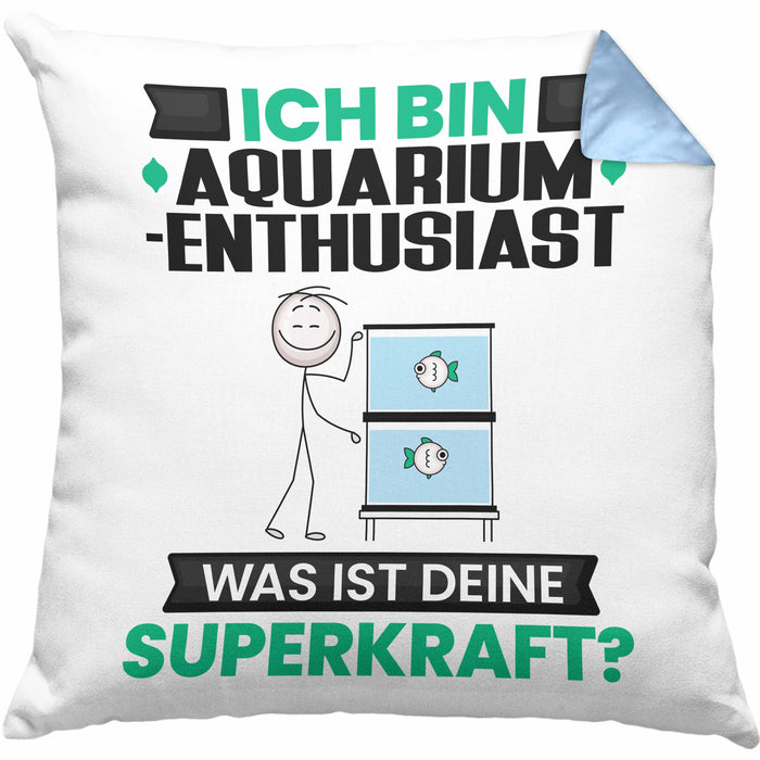 Aquarium-Enthusiast Kissen mit Füllung 40x40 Geschenk für Aquarium-Enthusiast Geburtstag Lustiger Spruch Was Ist Deine Superkraft (Grau) Blau Trendation