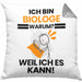 Biologe Geschenk Kissen mit Füllung 40x40 Lustiger Spruch Ich Bin Biologe Warum Weil Ich Es Kann Geschenkidee Bester Biologe Geburtstag (Grau) Grau Trendation