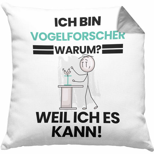 Vogelforscher Geschenk Kissen mit Füllung 40x40 Lustiger Spruch Ich Bin Vogelforscher Warum Weil Ich Es Kann Geschenkidee Bester Vogelforscher Geburtstag (Grau) Grau Trendation