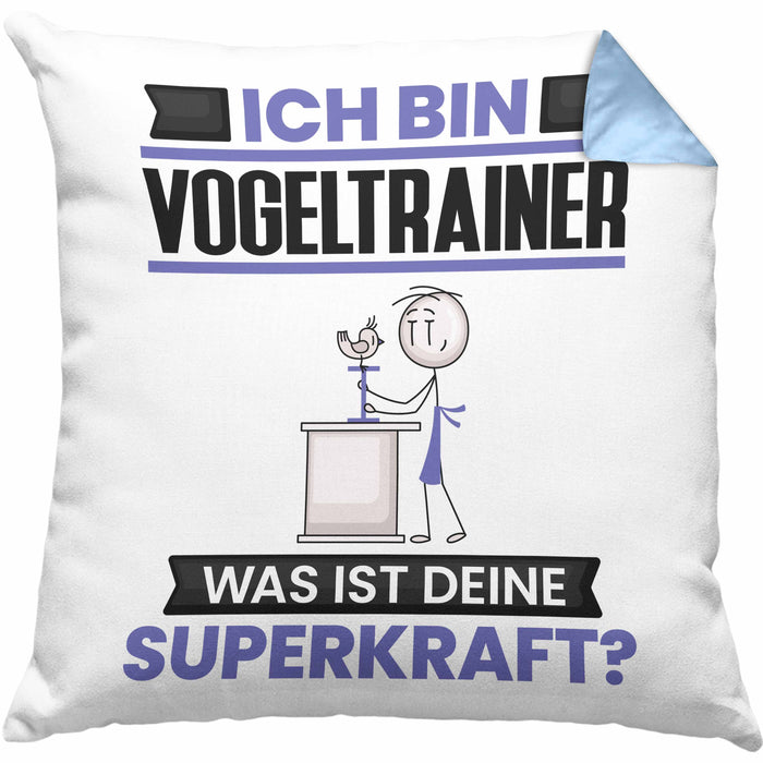 Vogeltrainer Kissen mit Füllung 40x40 Geschenk für Vogeltrainer Geburtstag Lustiger Spruch Was Ist Deine Superkraft (Grau) Blau Trendation