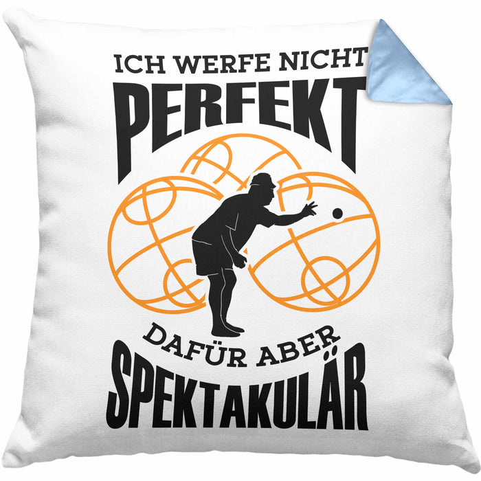 Boule Kissen mit Füllung 40x40 Geschenk Boule-Spieler Geschenkidee Spruch Ich Werfe Nicht toll Spektakulär (Grau) Blau Trendation