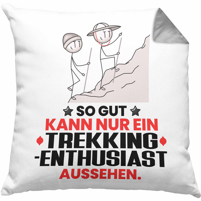 Trekking-Enthusiast Geschenk Kissen mit Füllung 40x40 So Gut Kann Nur Ein Trekking-Enthusiast Aussehen Geschenkidee (Grau) Grau Trendation
