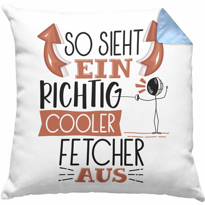 Fetcher Kissen mit Füllung 40x40 Geschenk So Sieht Ein Richtig Cooler Fetcher Aus Geschenkidee Spruch Lustig (Grau) Blau Trendation