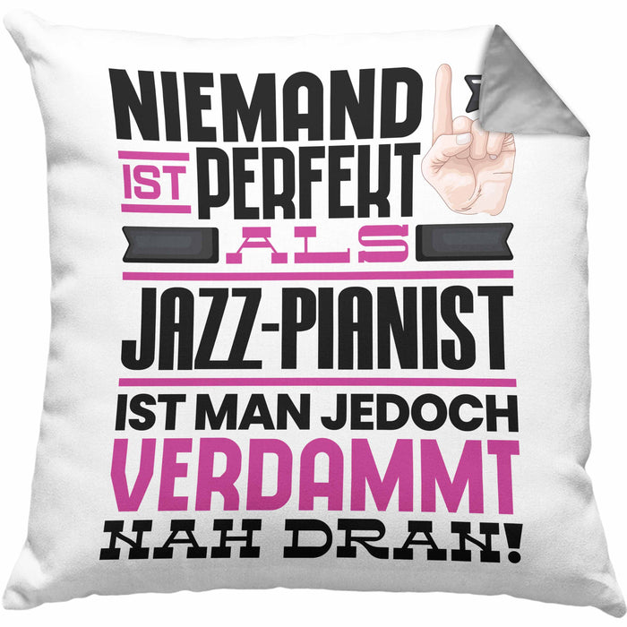 Jazz-Pianist Geschenk Kissen mit Füllung 40x40 Lustige Geschenkidee für Jazz-Pianist Geburtstag Niemand Ist Perfekt Aber Als Jazz-Pianist Ist Man Nah Dran (Grau) Grau Trendation