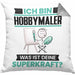 Hobbymaler Kissen mit Füllung 40x40 Geschenk für Hobbymaler Geburtstag Lustiger Spruch Was Ist Deine Superkraft (Grau) Grau Trendation