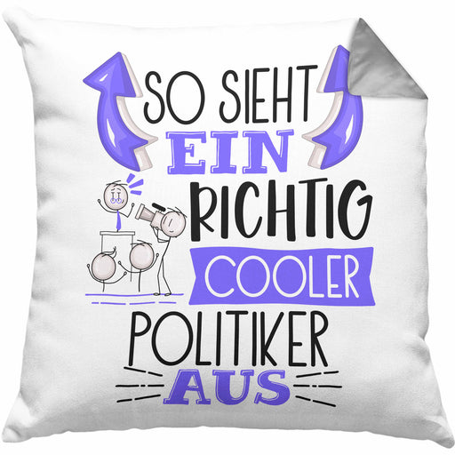 Politiker Kissen mit Füllung 40x40 Geschenk So Sieht Ein RIchtig Cooler Politiker Aus Geschenkidee Lustiger Spruch Geburtstag (Grau) Grau Trendation