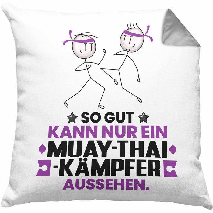 Muay-Thai-Kämpfer Geschenk Kissen mit Füllung 40x40 So Gut Kann Nur Ein Muay-Thai-Kämpfer Aussehen Geschenkidee (Grau) Grau Trendation