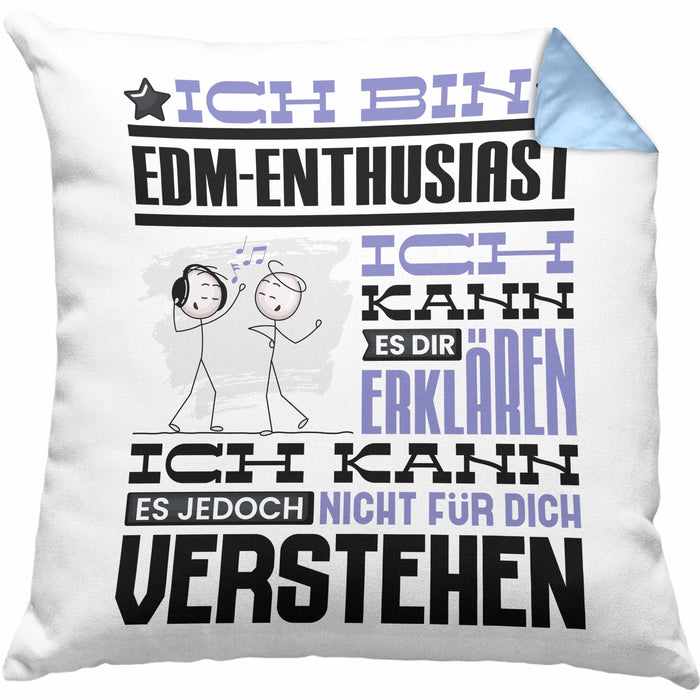 EDM-Enthusiast Geschenk Kissen mit Füllung 40x40 Lustige Geschenkdiee für einen EDM-Enthusiast Geburtstag Ich Bin EDM-Enthusiast Ich Kann Es Dir Erklären Aber Nicht Für Dich Verstehen (Grau) Blau Trendation