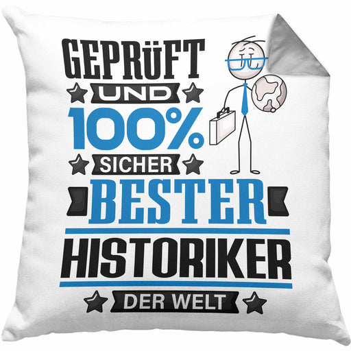 Historiker Geschenk Lustiger Spruch für Historiker Geschenkidee Bester Historiker Der WeltKissen mit Füllung 40x40 (Grau) Grau Trendation